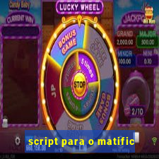 script para o matific